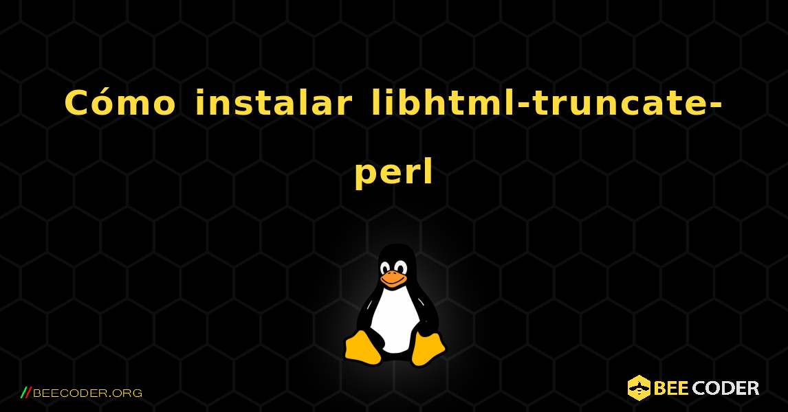Cómo instalar libhtml-truncate-perl . Linux