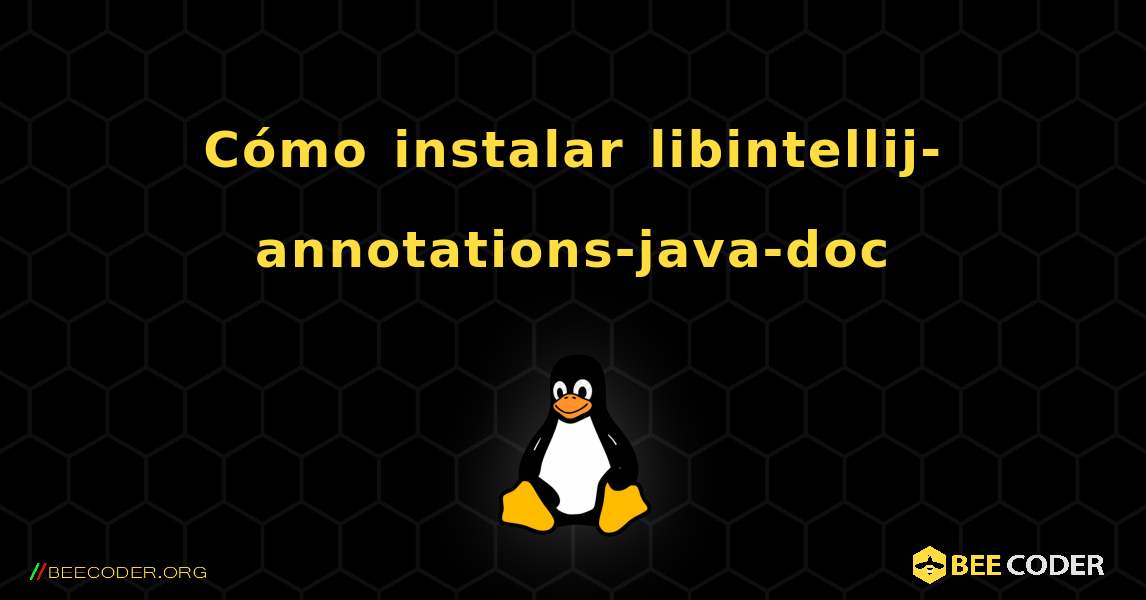 Cómo instalar libintellij-annotations-java-doc . Linux