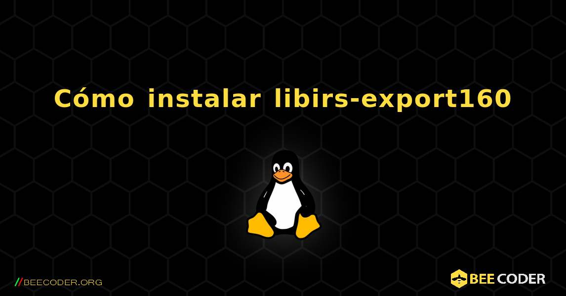 Cómo instalar libirs-export160 . Linux