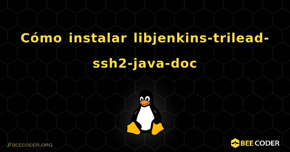 Cómo instalar libjenkins-trilead-ssh2-java-doc . Linux