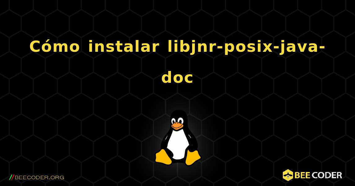 Cómo instalar libjnr-posix-java-doc . Linux