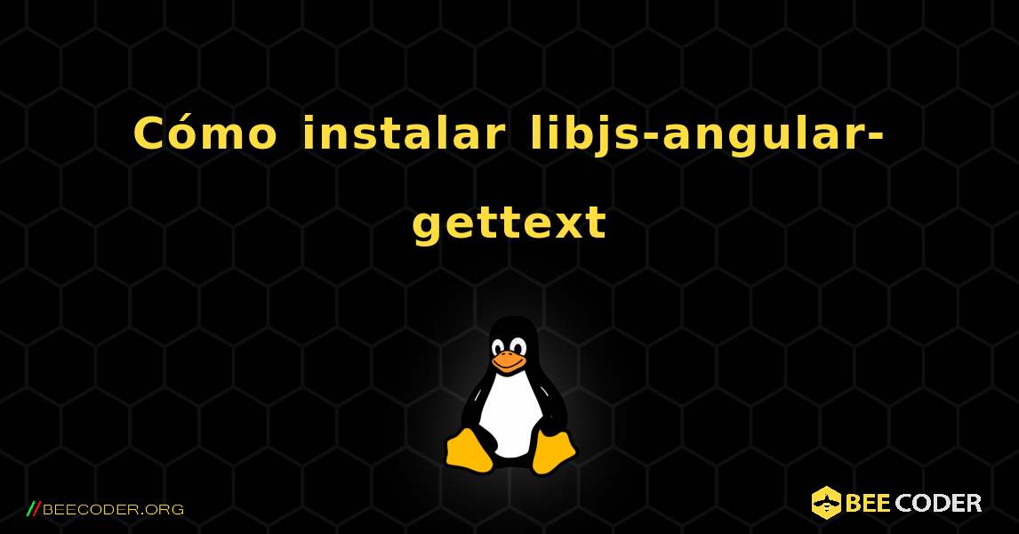 Cómo instalar libjs-angular-gettext . Linux