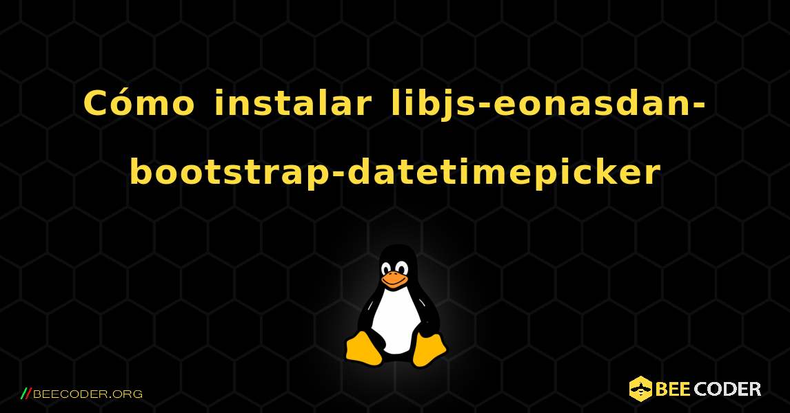 Cómo instalar libjs-eonasdan-bootstrap-datetimepicker . Linux