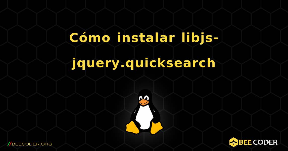 Cómo instalar libjs-jquery.quicksearch . Linux