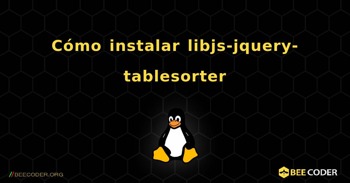 Cómo instalar libjs-jquery-tablesorter . Linux