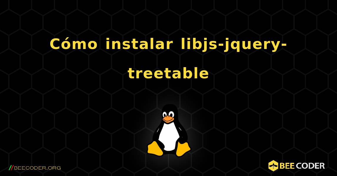 Cómo instalar libjs-jquery-treetable . Linux