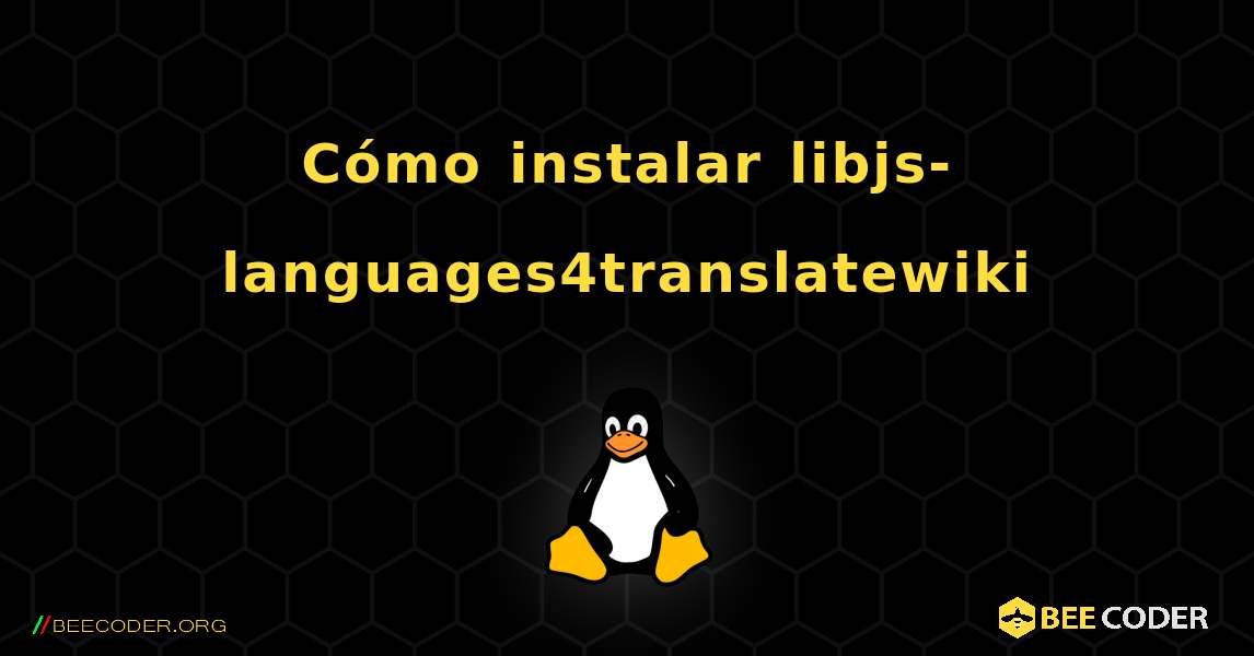 Cómo instalar libjs-languages4translatewiki . Linux