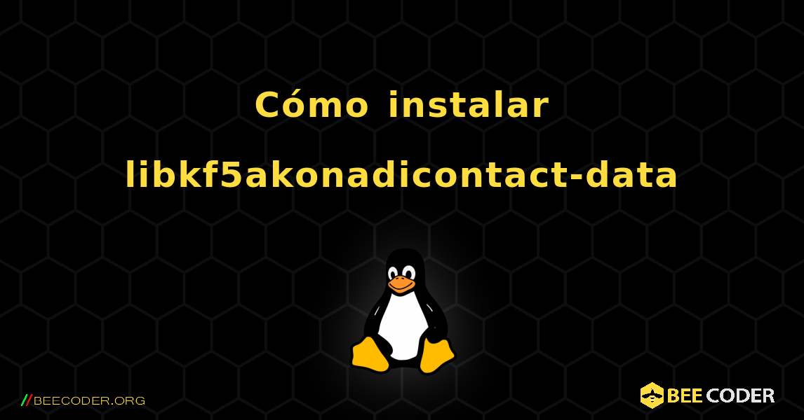 Cómo instalar libkf5akonadicontact-data . Linux