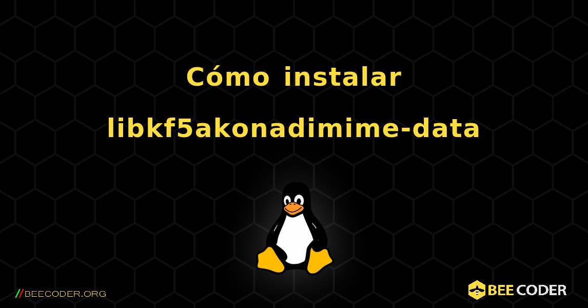 Cómo instalar libkf5akonadimime-data . Linux