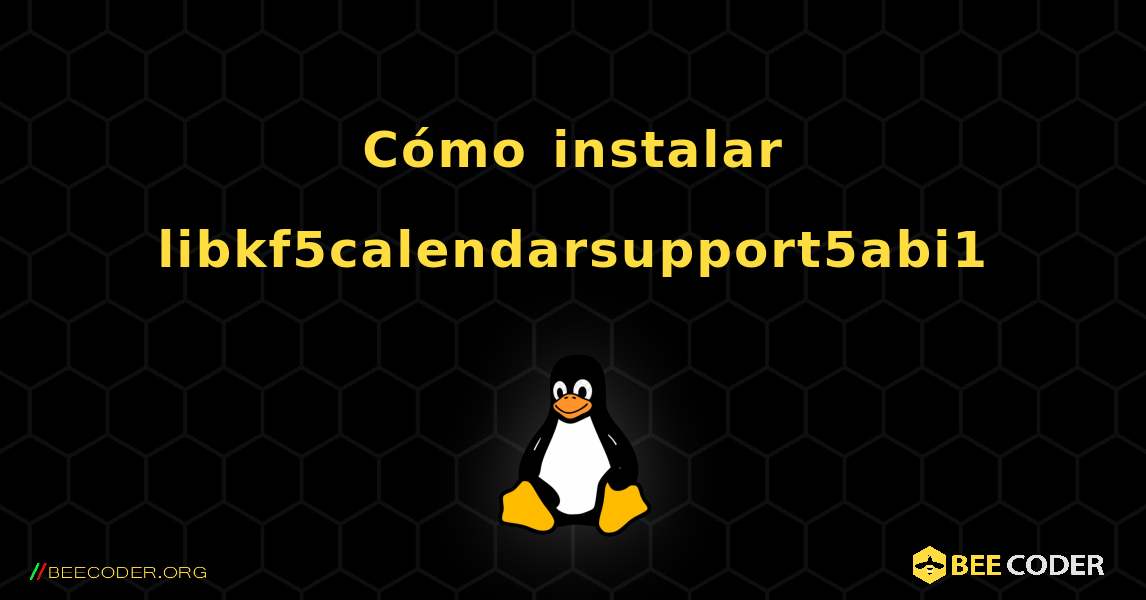 Cómo instalar libkf5calendarsupport5abi1 . Linux
