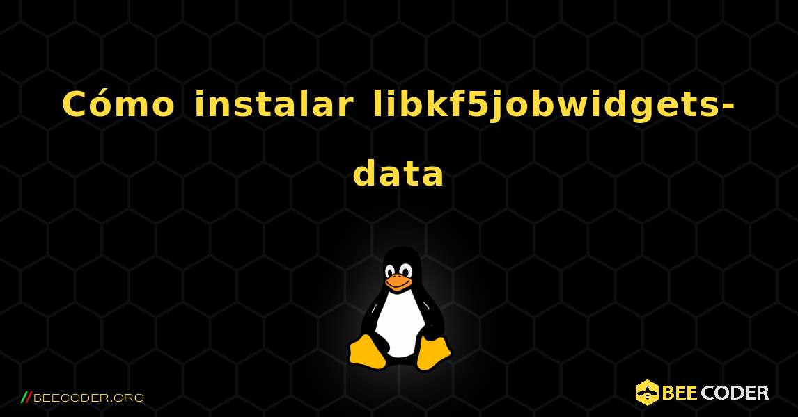 Cómo instalar libkf5jobwidgets-data . Linux