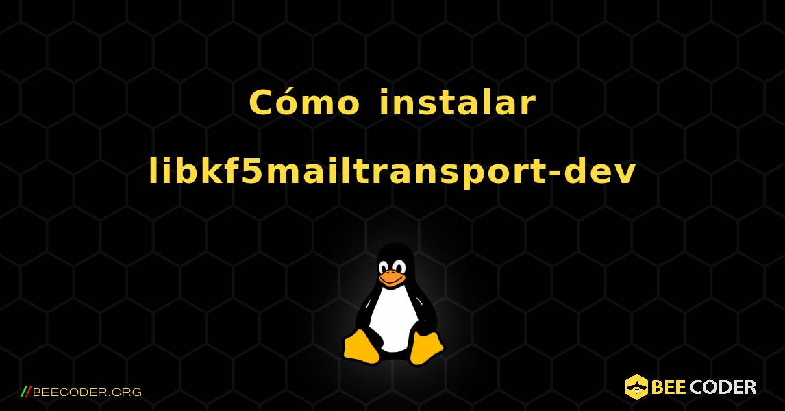 Cómo instalar libkf5mailtransport-dev . Linux