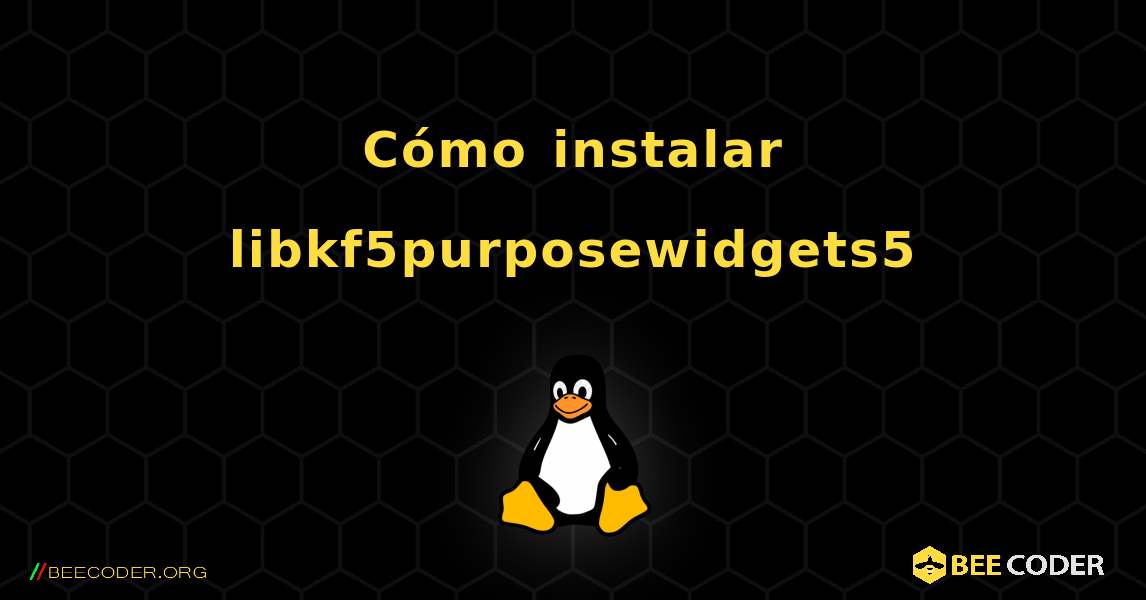 Cómo instalar libkf5purposewidgets5 . Linux