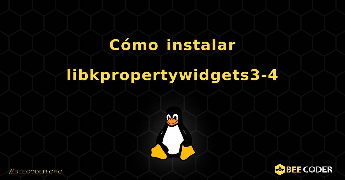 Cómo instalar libkpropertywidgets3-4 . Linux
