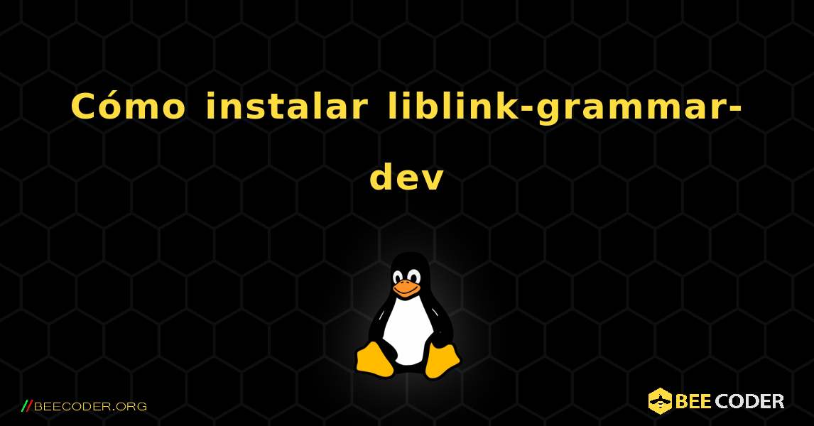 Cómo instalar liblink-grammar-dev . Linux