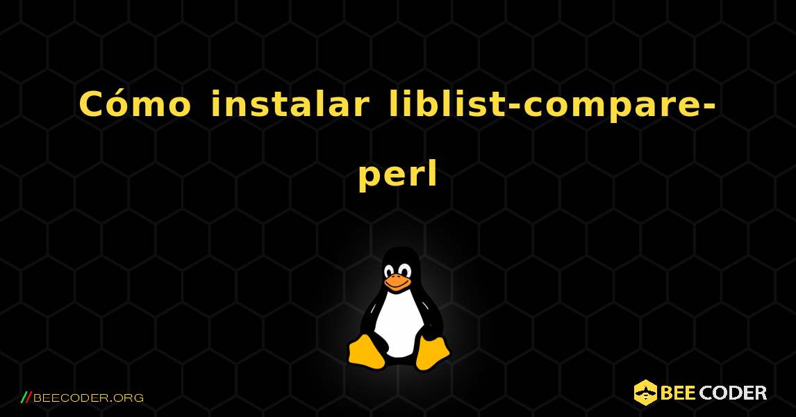 Cómo instalar liblist-compare-perl . Linux