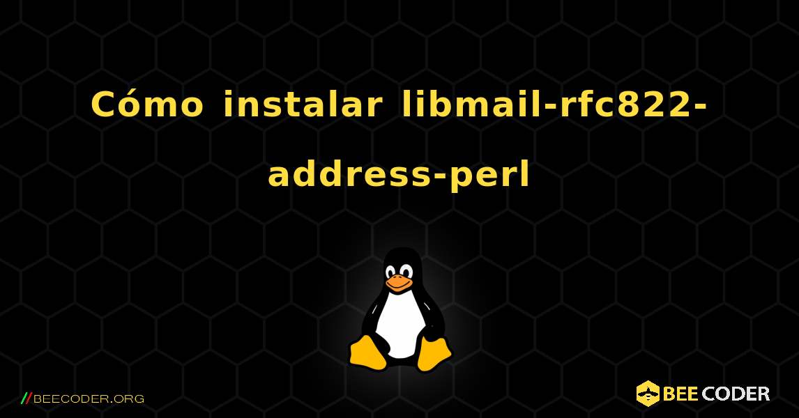 Cómo instalar libmail-rfc822-address-perl . Linux