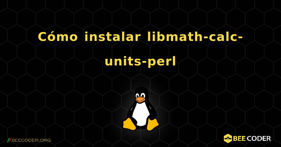 Cómo instalar libmath-calc-units-perl . Linux