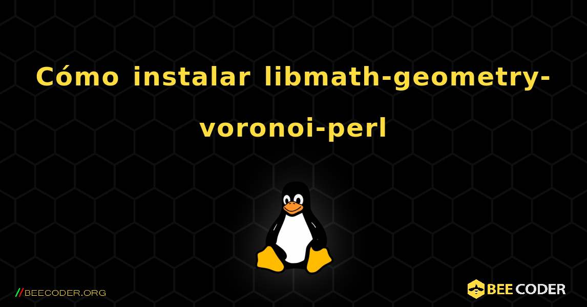 Cómo instalar libmath-geometry-voronoi-perl . Linux