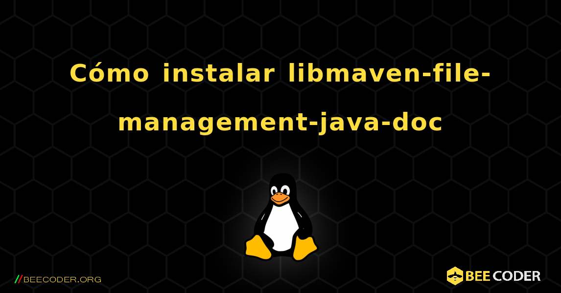 Cómo instalar libmaven-file-management-java-doc . Linux