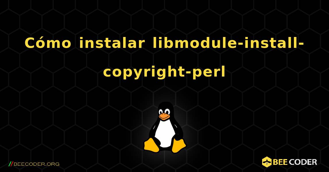 Cómo instalar libmodule-install-copyright-perl . Linux