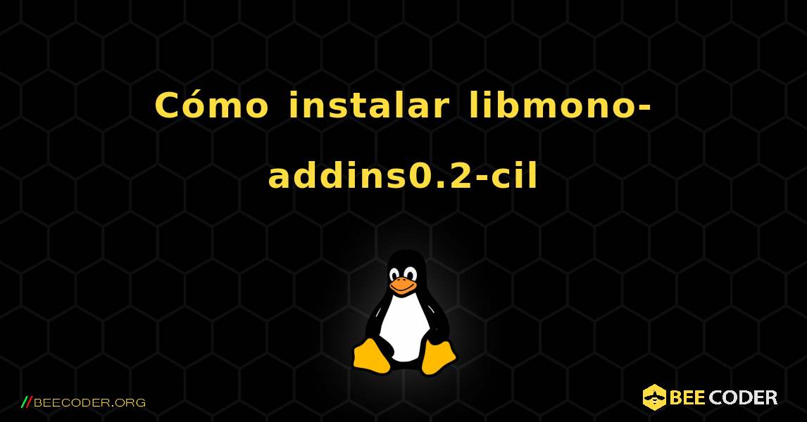 Cómo instalar libmono-addins0.2-cil . Linux