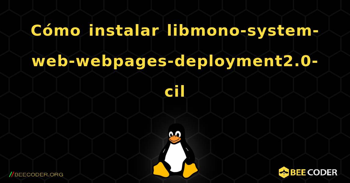 Cómo instalar libmono-system-web-webpages-deployment2.0-cil . Linux