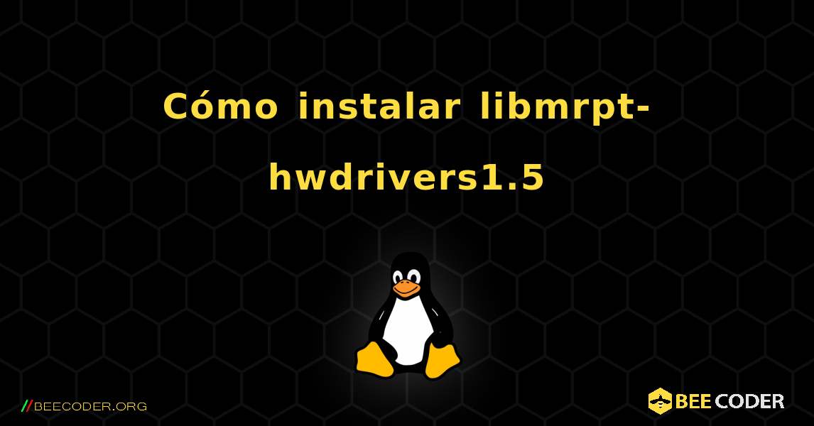Cómo instalar libmrpt-hwdrivers1.5 . Linux