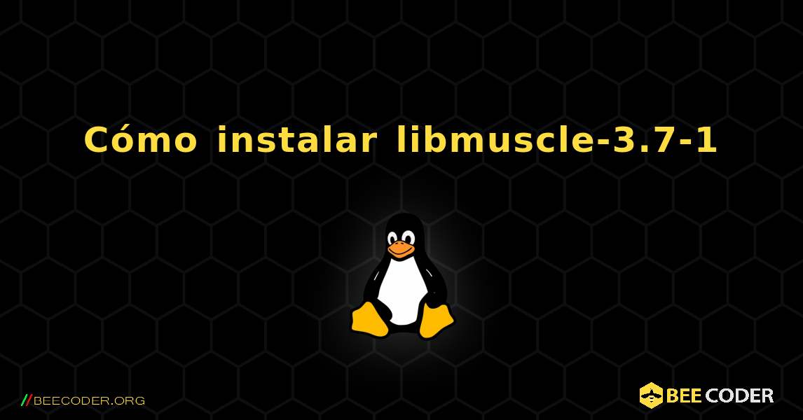 Cómo instalar libmuscle-3.7-1 . Linux