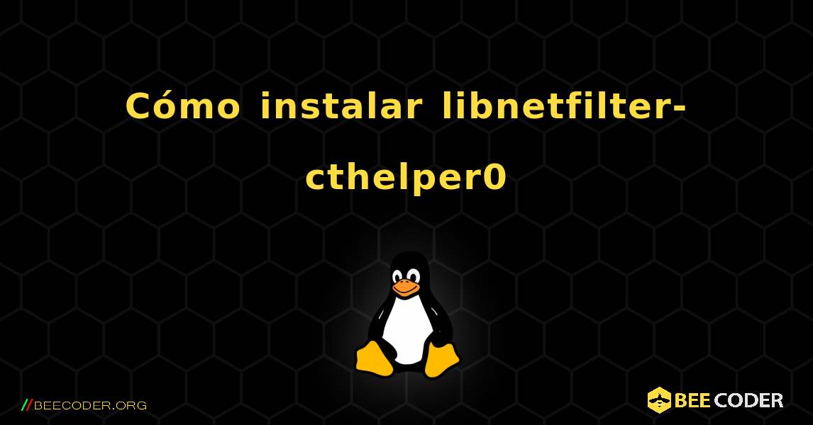 Cómo instalar libnetfilter-cthelper0 . Linux