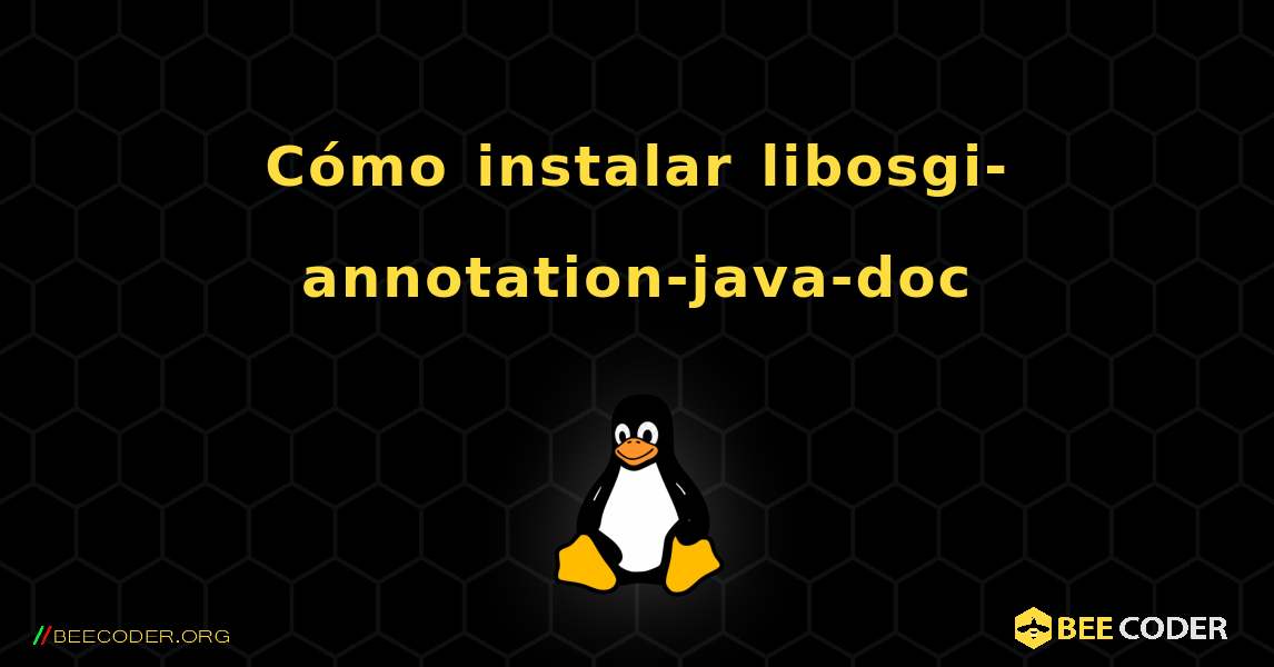 Cómo instalar libosgi-annotation-java-doc . Linux