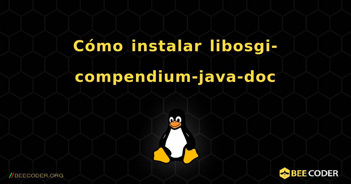 Cómo instalar libosgi-compendium-java-doc . Linux