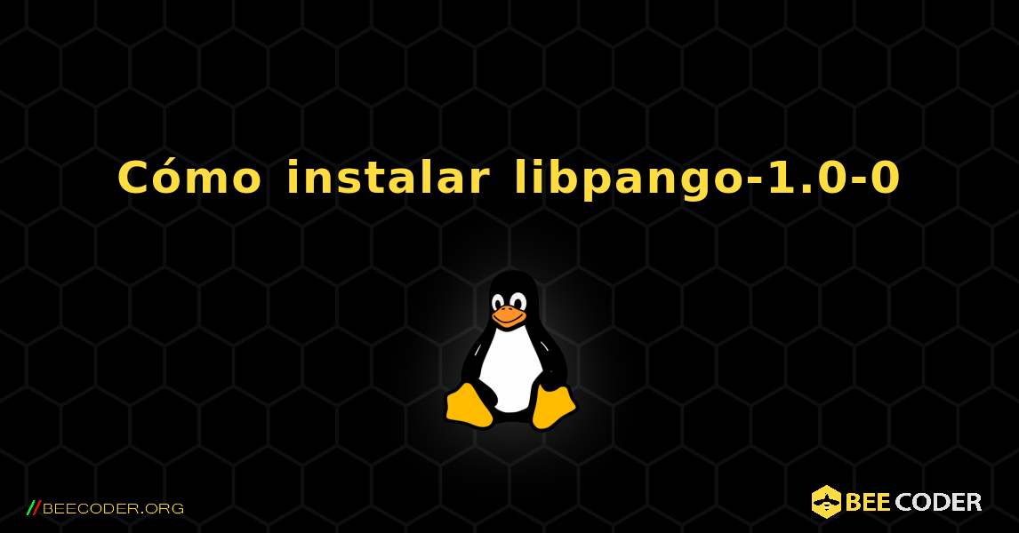 Cómo instalar libpango-1.0-0 . Linux