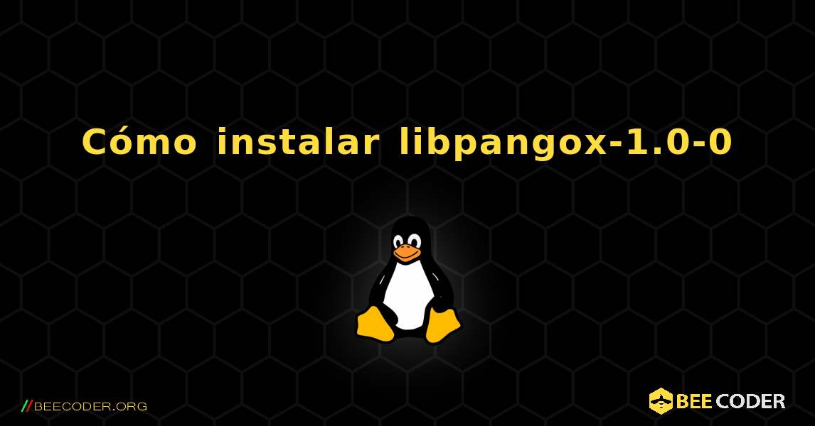 Cómo instalar libpangox-1.0-0 . Linux