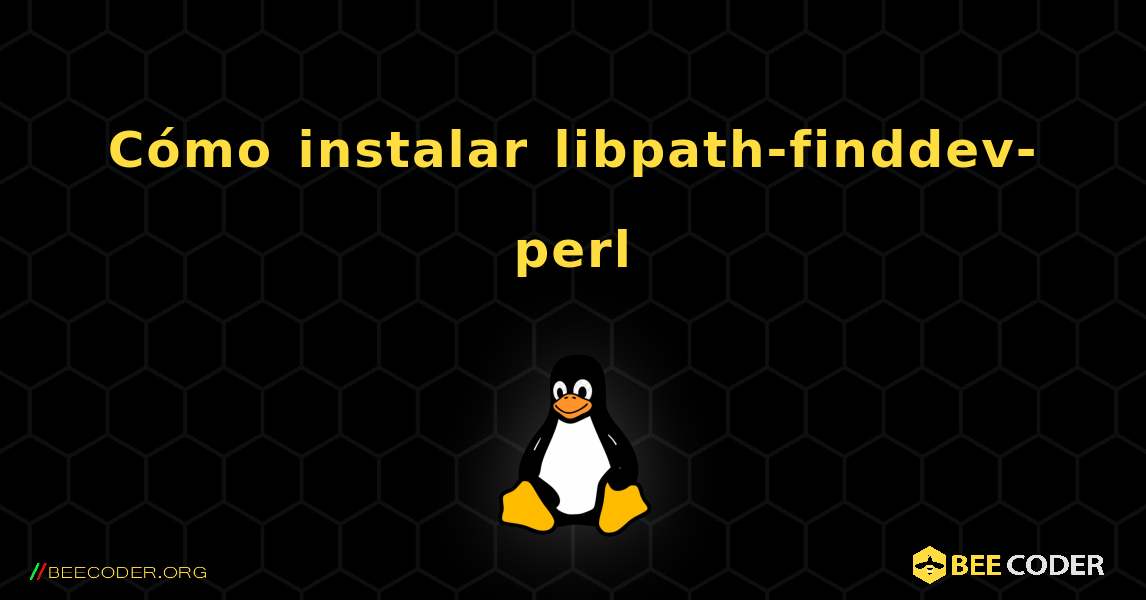 Cómo instalar libpath-finddev-perl . Linux