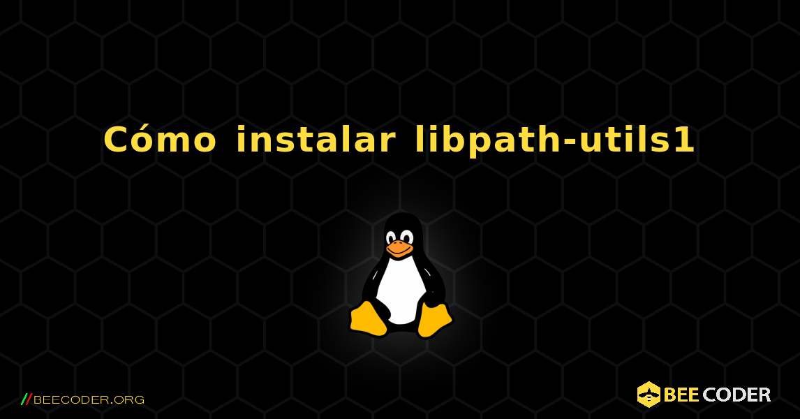 Cómo instalar libpath-utils1 . Linux