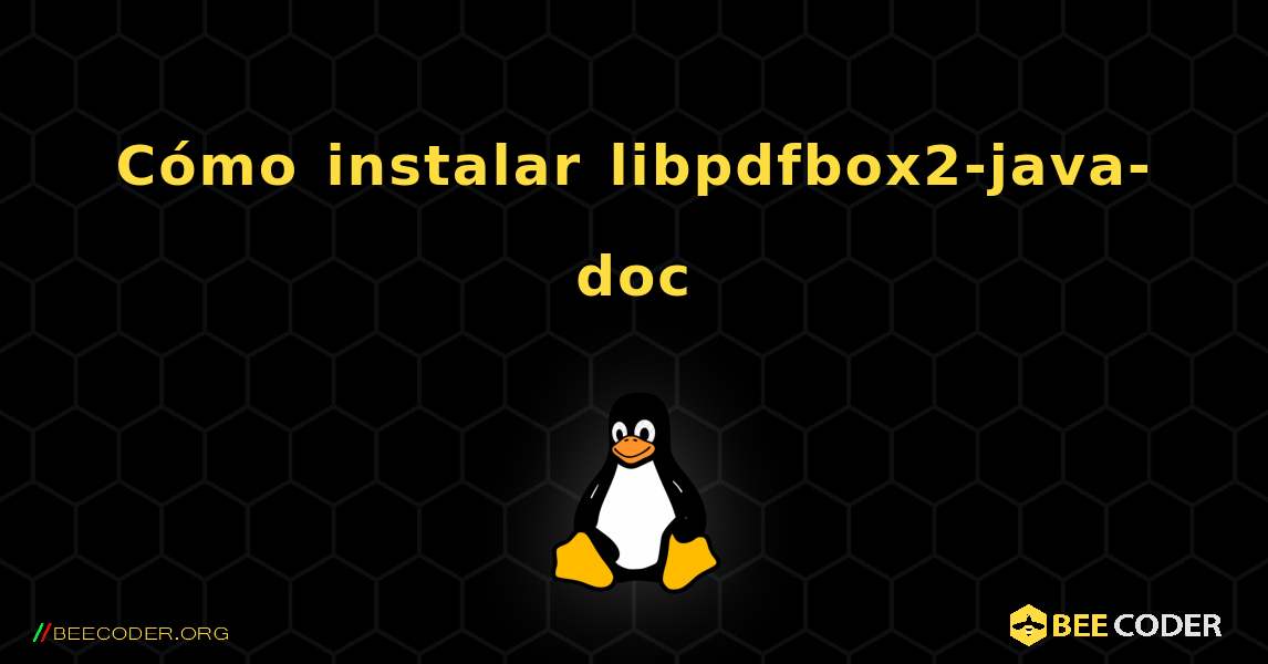 Cómo instalar libpdfbox2-java-doc . Linux