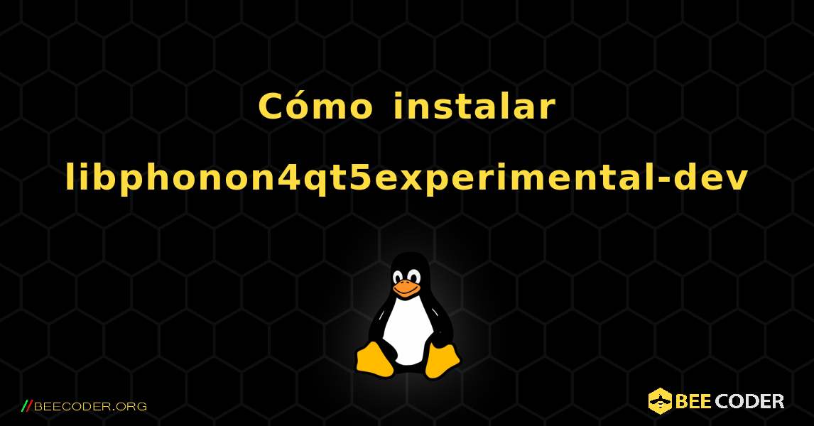Cómo instalar libphonon4qt5experimental-dev . Linux