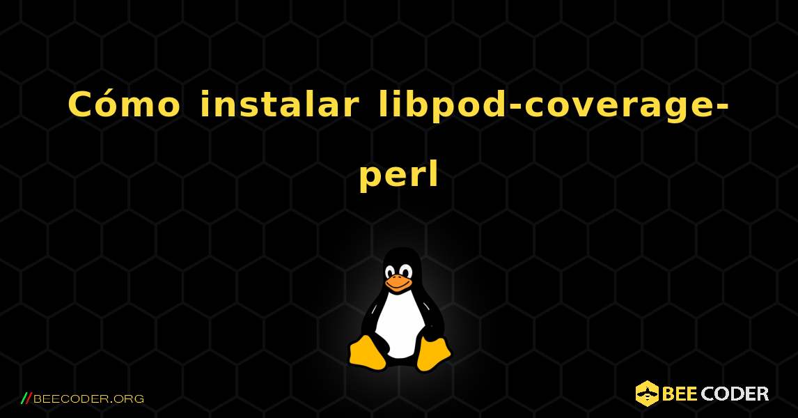 Cómo instalar libpod-coverage-perl . Linux