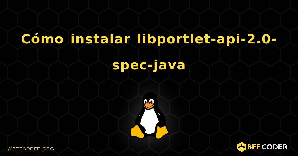 Cómo instalar libportlet-api-2.0-spec-java . Linux