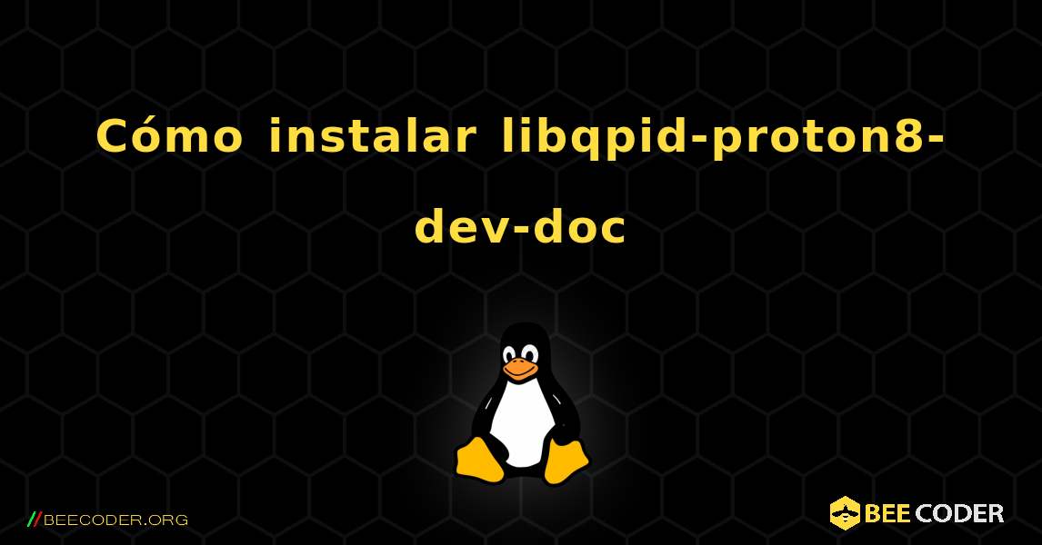 Cómo instalar libqpid-proton8-dev-doc . Linux