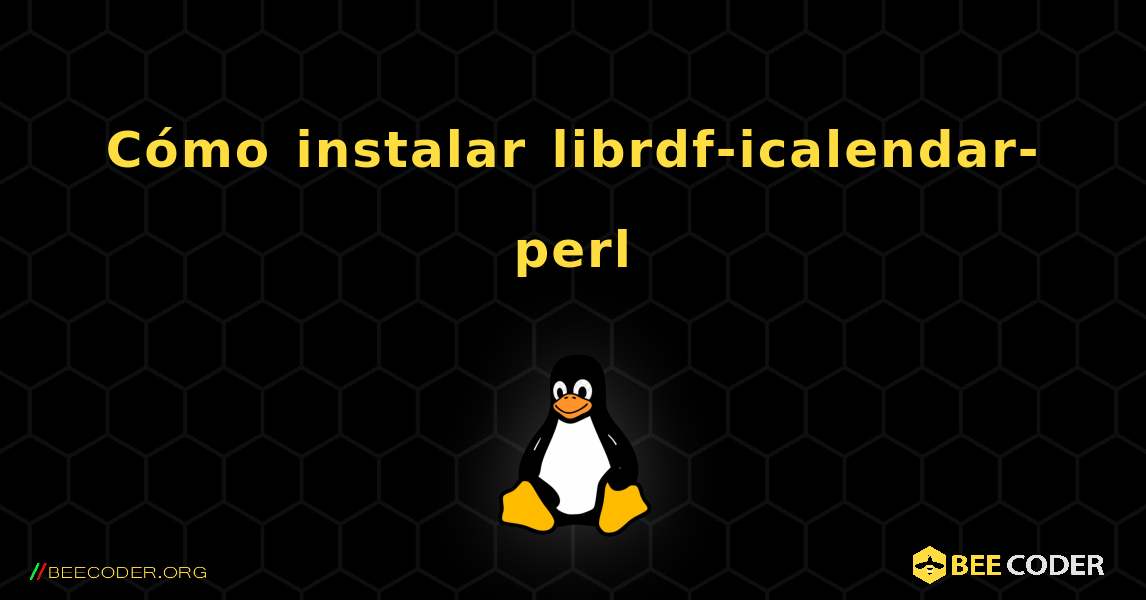 Cómo instalar librdf-icalendar-perl . Linux