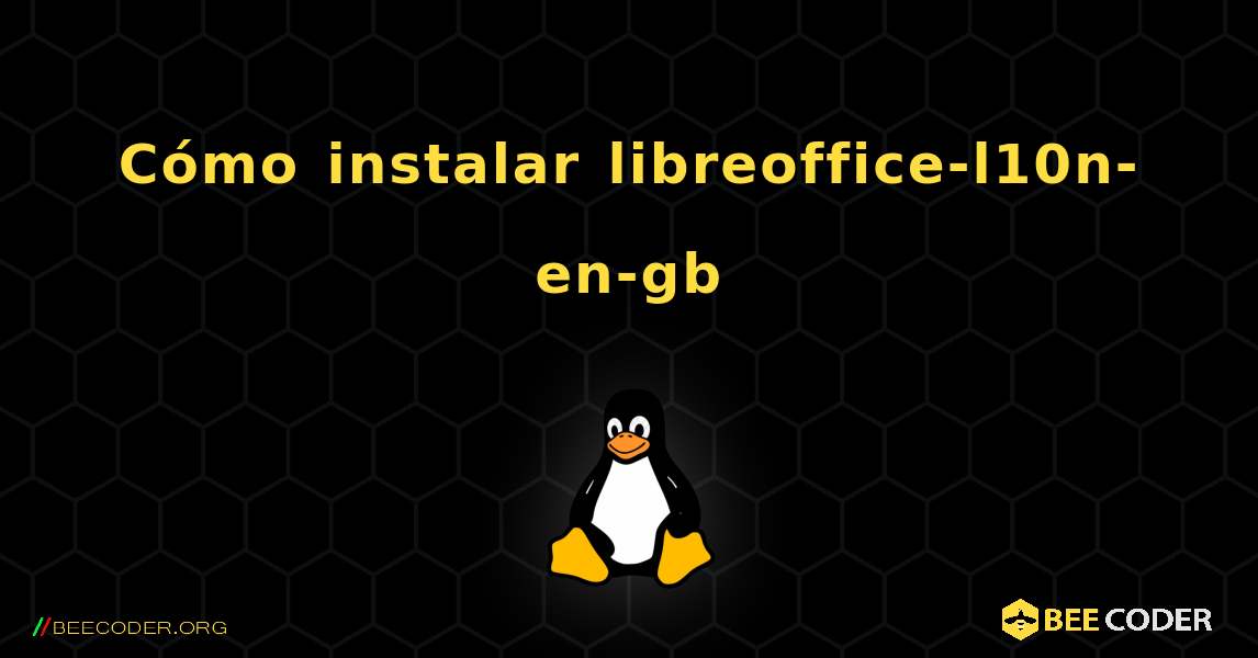 Cómo instalar libreoffice-l10n-en-gb . Linux