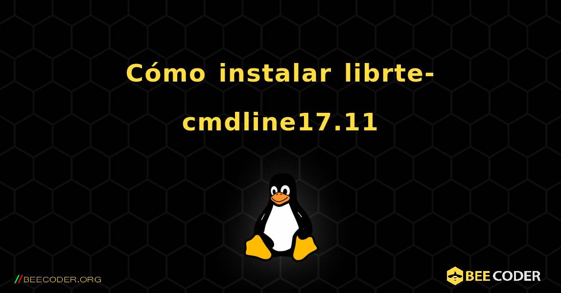 Cómo instalar librte-cmdline17.11 . Linux