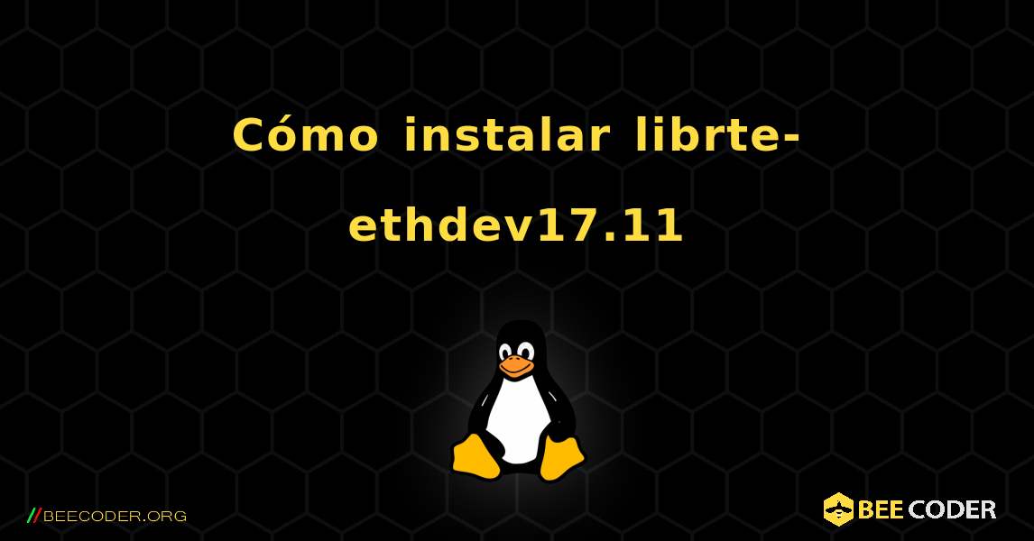 Cómo instalar librte-ethdev17.11 . Linux