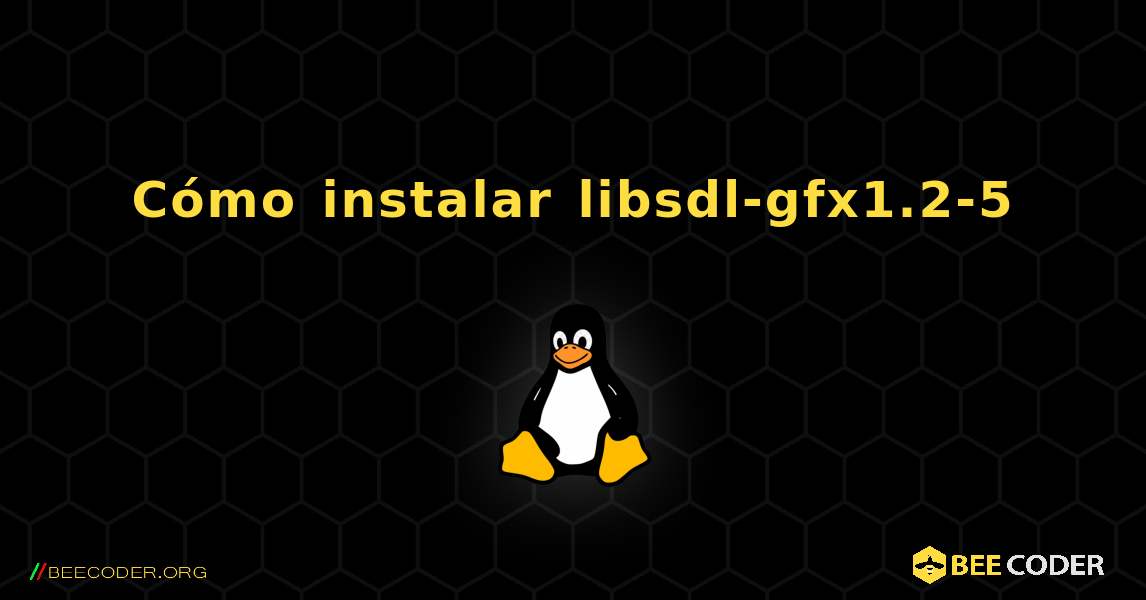 Cómo instalar libsdl-gfx1.2-5 . Linux
