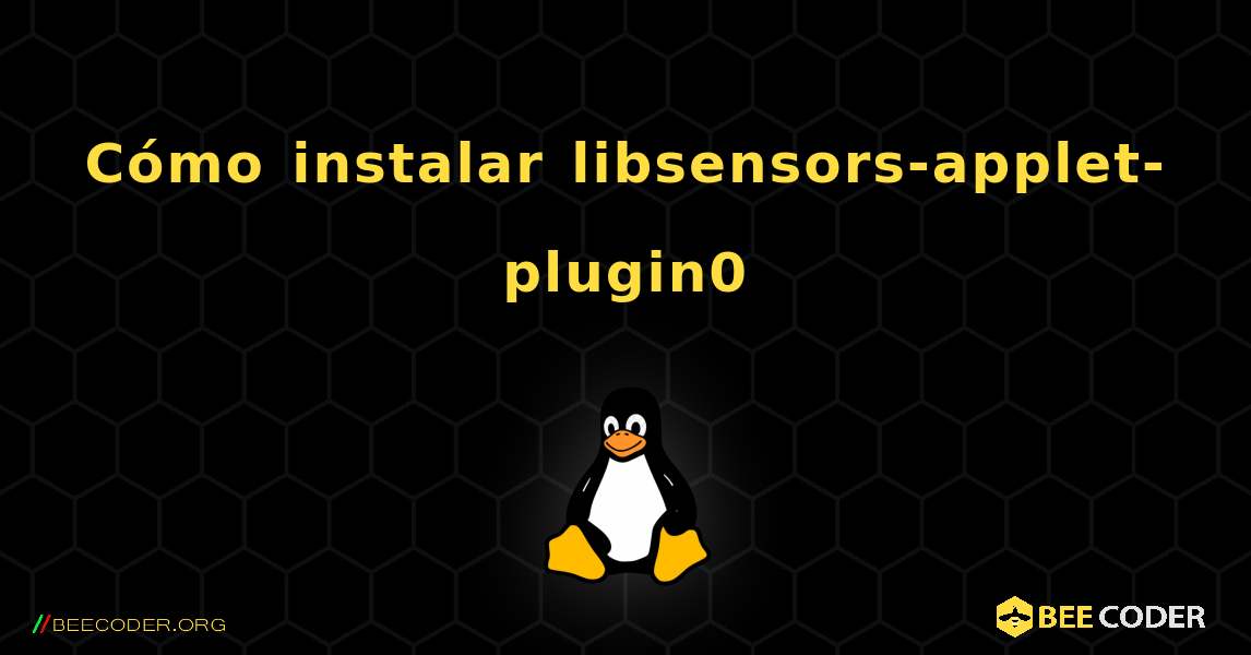 Cómo instalar libsensors-applet-plugin0 . Linux