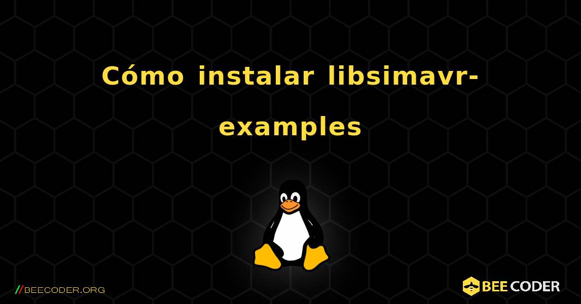 Cómo instalar libsimavr-examples . Linux