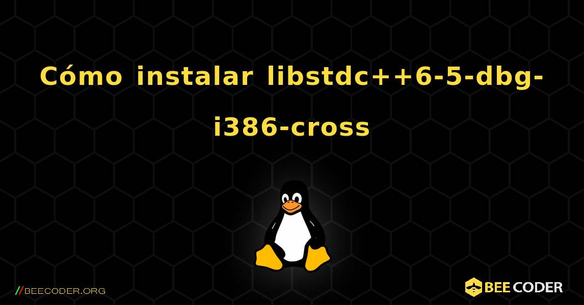 Cómo instalar libstdc++6-5-dbg-i386-cross . Linux