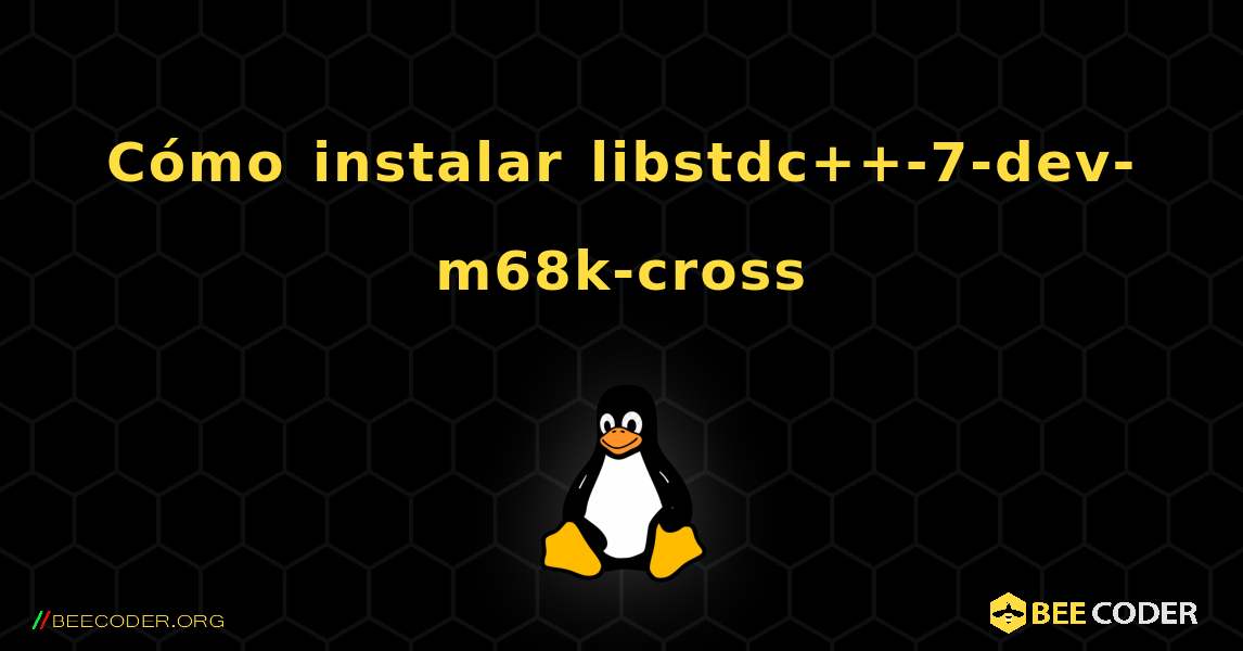 Cómo instalar libstdc++-7-dev-m68k-cross . Linux
